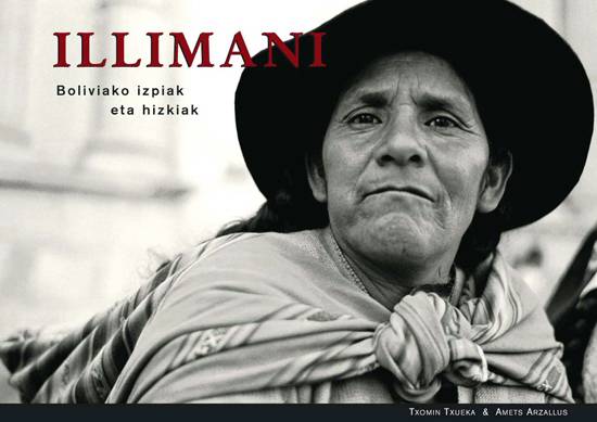 autor : Txomin  Txueka                    t&iacute;tulo: ILLIMANI Boliviako izpiak eta hizkiak